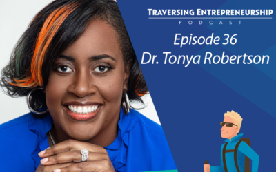 036 Overcoming Entrepreneurial Fears: Trusting Others With Your Vision Featuring Dr. Tonya Robertson