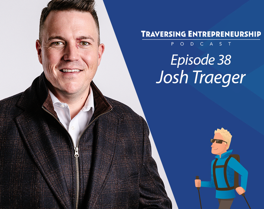 038 Saying No to Make Room for Yes: Prioritizing Values Over Profits in Business with Josh Traeger