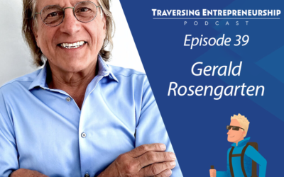 039 Entrepreneurship, Learning Challenges, and Environmental Stewardship with Gerald Rosengarten