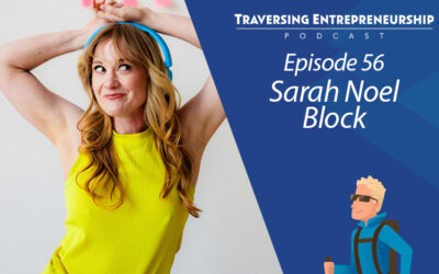056 Building a Business That Works for You with Sarah Noel Block
