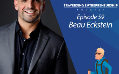 059 Navigating Entrepreneurship with Beau Eckstein