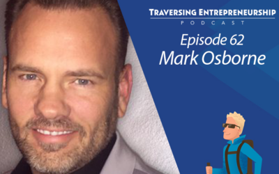 062 Why Most Entrepreneurs Fail (and How to Avoid It) with Mark Osborne